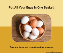 Put all your eggs in one basket